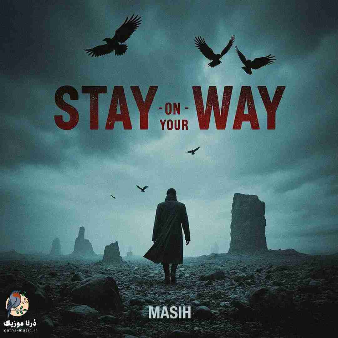 مسیح Stay On Your Way